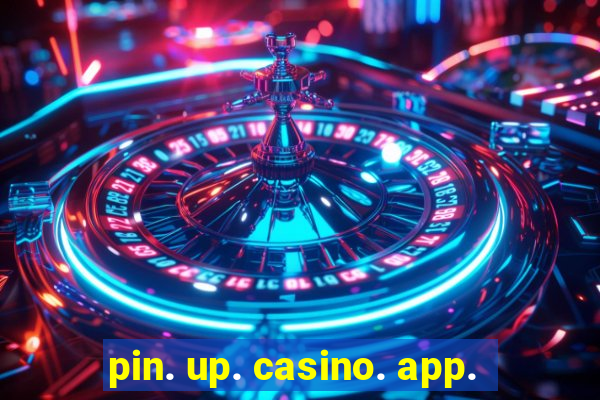 pin. up. casino. app.